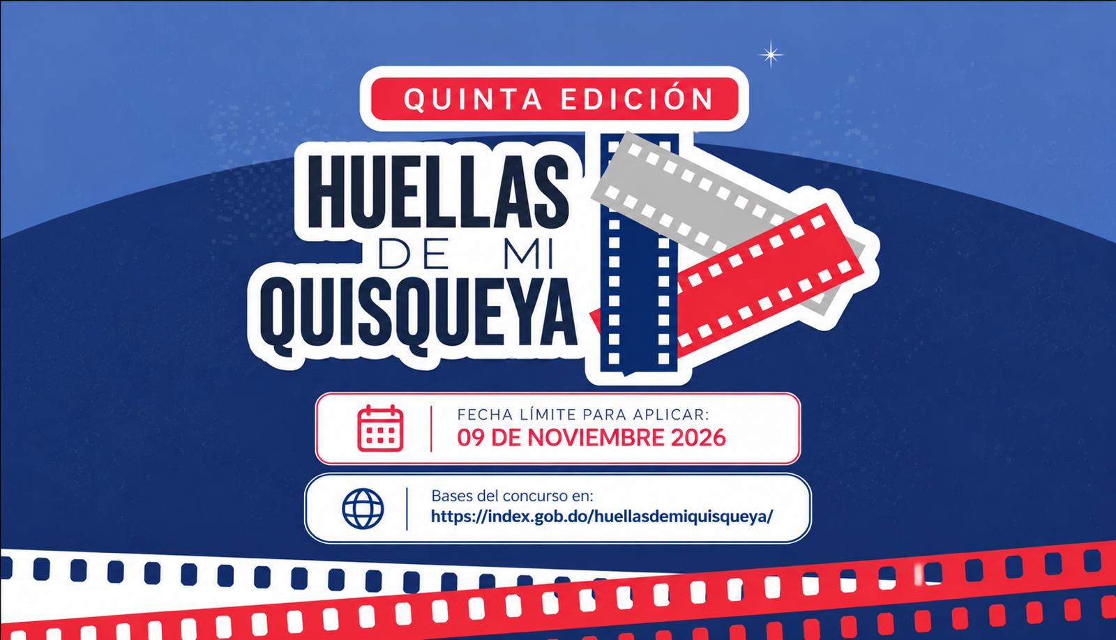 Quinta edición de Huellas de mi Quisqueya. Fecha límite para aplicar: 9 de noviembre de 2026.
